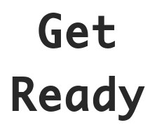 Ready?